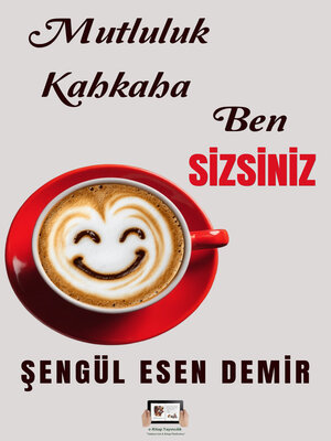 cover image of Mutluluk Kahkaha Ben Sizsiniz!